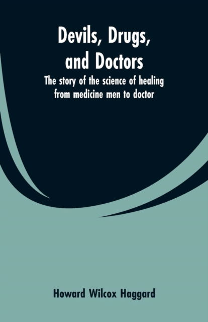 Cover for Howard Wilcox Haggard · Devils, drugs, and doctors (Paperback Book) (2019)