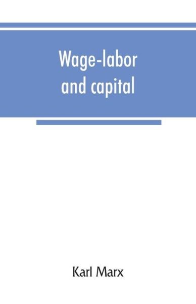 Cover for Karl Marx · Wage-labor and capital (Paperback Bog) (2019)