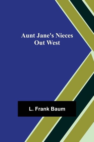 Cover for L. Frank Baum · Aunt Jane's Nieces out West (Paperback Book) (2022)
