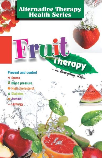 Fruit Therapy - Vikas Khatri - Books - V & S Publishers - 9789357941402 - October 25, 2019