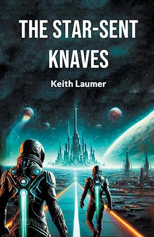 Cover for Keith Laumer · The Star-Sent Knaves (Taschenbuch) (2024)