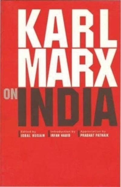 Karl Marx on India - Iqbal Husain - Książki - Tulika - 9789382381402 - 1 czerwca 2014