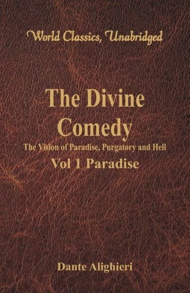 The Divine Comedy - The Vision of Paradise, Purgatory and Hell - - Dante Alighieri - Boeken - Alpha Editions - 9789386101402 - 1 augustus 2017