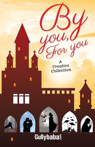 By You, for You - Gullybaba Com Panel - Books - Gullybaba Publishing House Pvt. Ltd - 9789388149402 - November 1, 2017