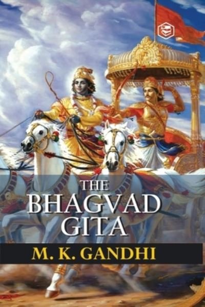 Bhagavad Gita According to Gandhi - M K Gandhi - Livros - Sanage Publishing - 9789391316402 - 21 de julho de 2021