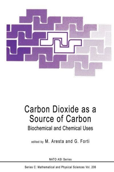 M Aresta · Carbon Dioxide as a Source of Carbon: Biochemical and Chemical Uses - NATO Science Series C (Paperback Book) [Softcover reprint of the original 1st ed. 1987 edition] (2011)
