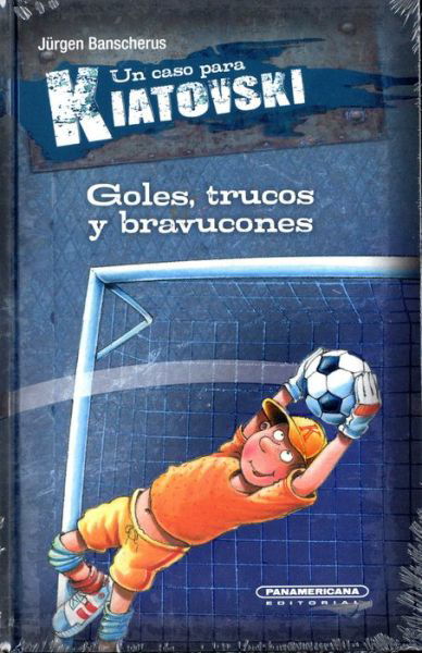 Goles, Trucos, y Bravucones - Jurgen Banscherus - Libros - Panamericana Editorial - 9789583054402 - 15 de febrero de 2018