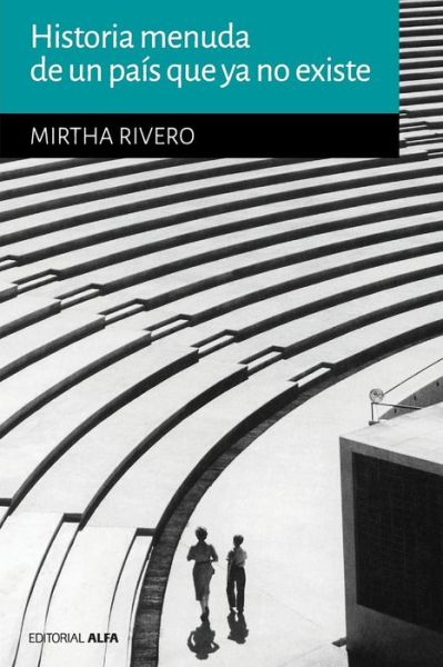 Cover for Mirtha Rivero · Historia menuda de un pais que ya no existe (Paperback Book) (2016)