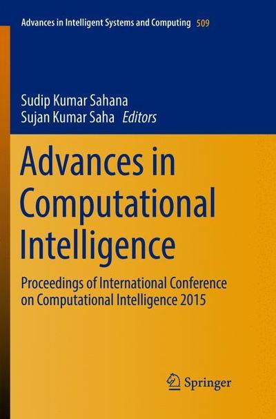 Advances in Computational Intelligence: Proceedings of International Conference on Computational Intelligence 2015 - Advances in Intelligent Systems and Computing - - Books - Springer Verlag, Singapore - 9789811096402 - June 29, 2018