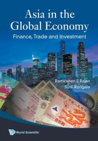 Cover for Rajan, Ramkishen S (George Mason Univ, Usa) · Asia In The Global Economy: Finance, Trade And Investment (Paperback Book) (2008)