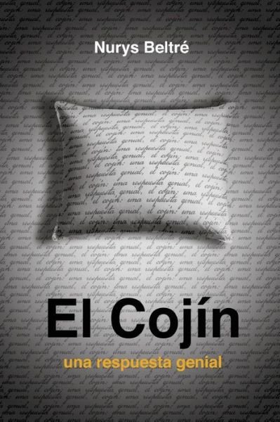 Cover for Lic. Nurys Beltre · El Cojin: Una Respuesta Genial (Volume 1) (Spanish Edition) (Pocketbok) [Spanish, 1 edition] (2013)