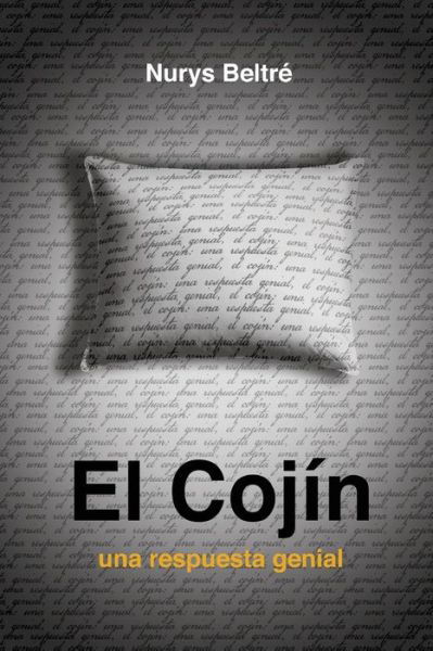 El Cojin: Una Respuesta Genial (Volume 1) (Spanish Edition) - Lic. Nurys Beltre - Książki - Formaccion SRL - 9789945890402 - 28 grudnia 2013