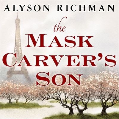 The Mask Carver's Son - Alyson Richman - Muzyka - TANTOR AUDIO - 9798200061402 - 3 września 2013