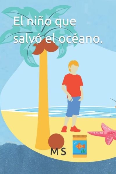 Cover for M S · El nino que salvo el oceano. (Taschenbuch) (2022)