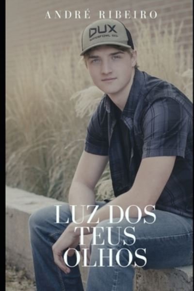 Cover for Ribeiro Andre Ribeiro · Luz Dos Teus Olhos (Taschenbuch) (2022)