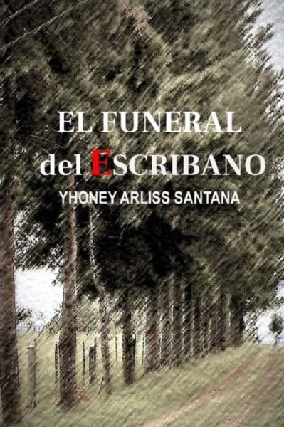 Cover for Yhoney Arliss Santana · EL FUNERAL del ESCRIBANO (Paperback Bog) (2021)