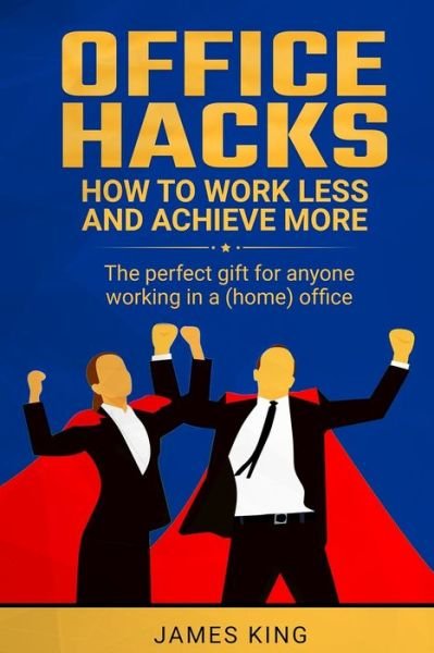 Cover for James King · Office Hacks (Pocketbok) (2020)