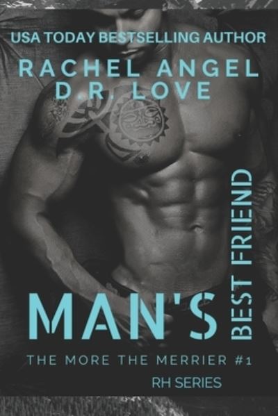 Cover for Rachel Angel · Man's Best Friend (The More the Merrier RH Series #1) (Taschenbuch) (2020)