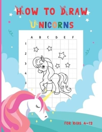 How to Draw Unicorns for Kids 4-12 - Mo Ali - Bøger - Independently Published - 9798560093402 - 6. november 2020