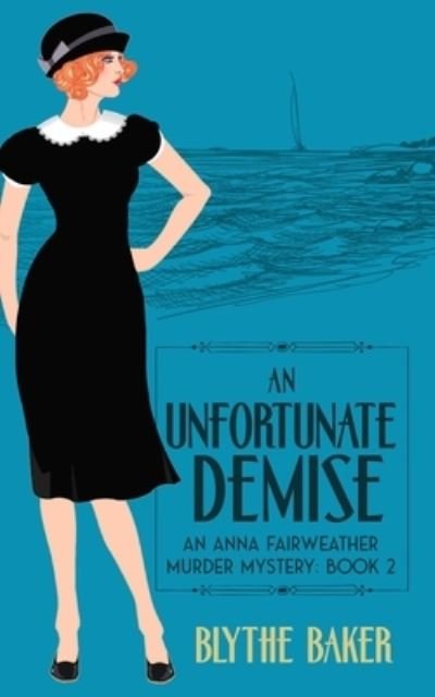 An Unfortunate Demise - Blythe Baker - Bøker - Independently Published - 9798589791402 - 2. januar 2021
