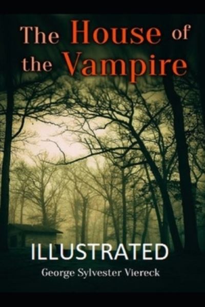 Cover for George Sylvester Viereck · The House of the Vampire Illustrated (Paperback Book) (2021)