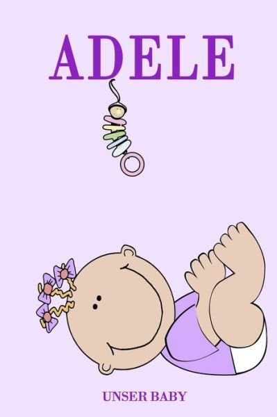 Cover for Bea Fath · Adele Unser Baby (Pocketbok) (2020)