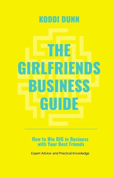 Cover for Koddi Dunn · The Girlfriend's Business Guide (Paperback Book) (2020)