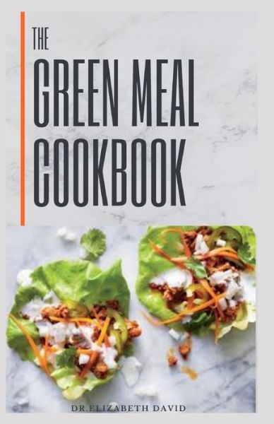 Cover for Dr Elizabeth David · The Green Meal Cookbook (Paperback Book) (2020)