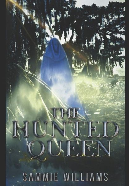 Cover for Sammie Williams · The Hunted Queen (Paperback Book) (2020)