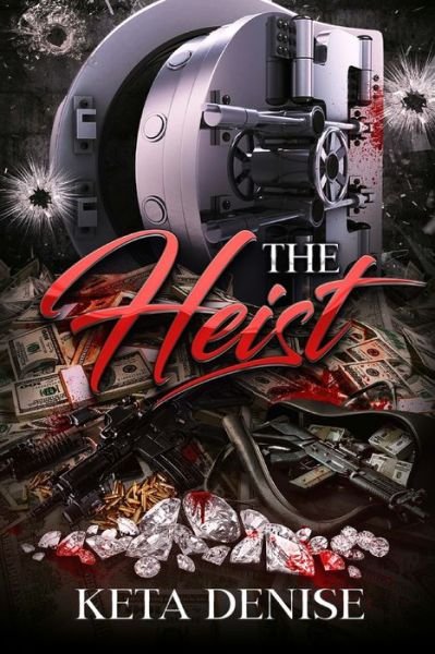 Cover for Keta Denise · The Heist (Pocketbok) (2020)