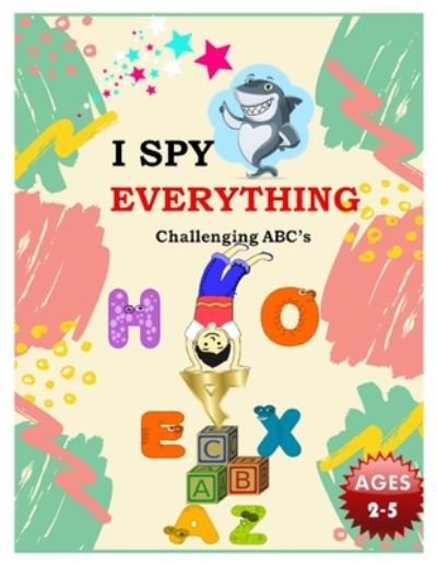 Cover for Nelha Kweenz · I SPY EVERYTHING Challenging ABC's (Paperback Book) (2020)