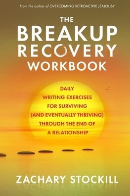 Cover for Zachary Stockill · The Breakup Recovery Workbook: Daily Writing Exercises for Surviving (And Eventually Thriving) Through the End of a Relationship (Paperback Bog) (2020)