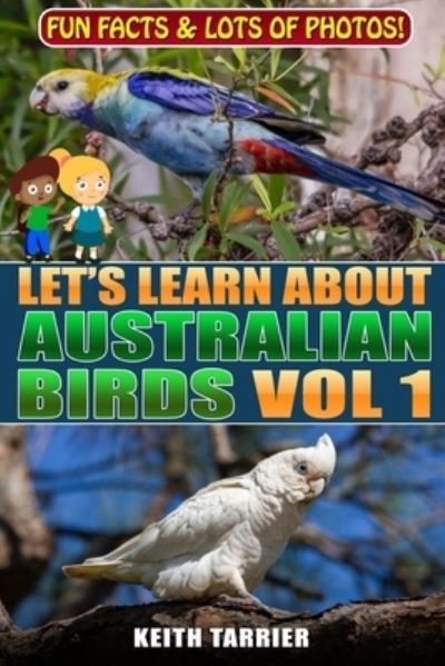 Cover for Keith Tarrier · Let's Learn About Australian Birds Volume 1 - Let's Learn about (Pocketbok) (2020)