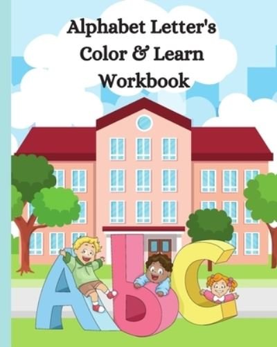Cover for Moonbeams And Dreams · Alphabet Letter's Color &amp; Learn Workbook: Kids Writng Practice, Letter Formation Practice - Through Coloring &amp; Drawing - 8 x 10 (Paperback Book) (2020)