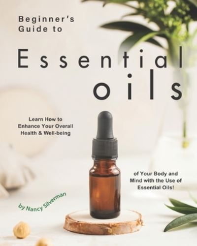 Cover for Nancy Silverman · Beginner's Guide to Essential Oils (Paperback Book) (2020)