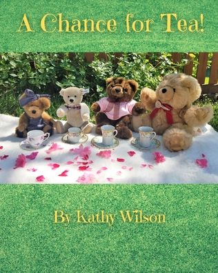 Cover for Kathy Wilson · A Chance for Tea! (Paperback Book) (2020)