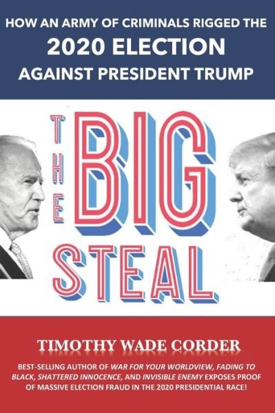 Timothy Wade Corder · The Big Steal (Paperback Book) (2021)