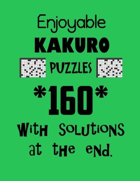 Cover for Depace' · Enjoyable Kakuro Puzzles 160 with Solutions at the end (Paperback Book) (2021)