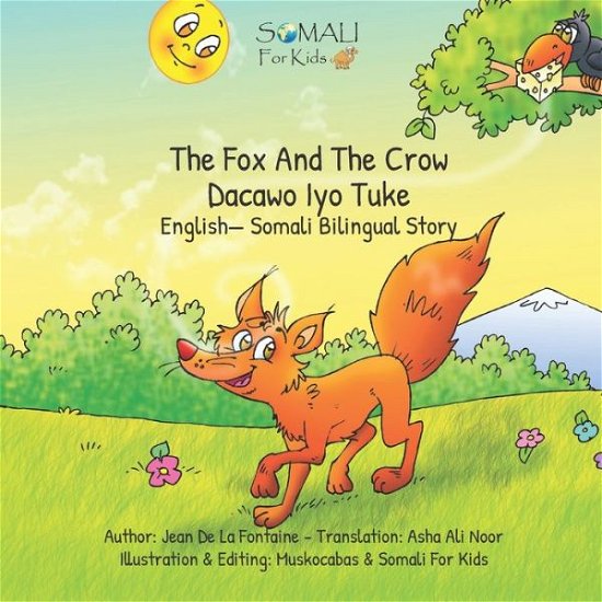 Cover for Jean De La Fontaine · The Fox And The Crow - Dacawo Iyo Tuke: English- Somali Bilingual Story - Somali For Kids (Paperback Book) (2021)
