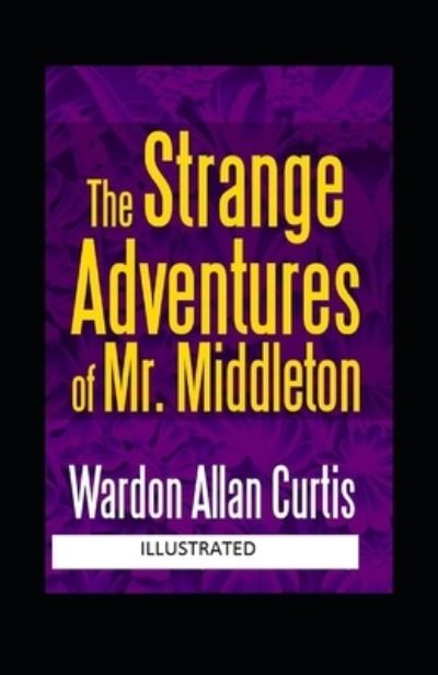 Cover for Wardon Allan Curtis · The Strange Adventures of Mr. Middleton Illustrated (Paperback Book) (2021)