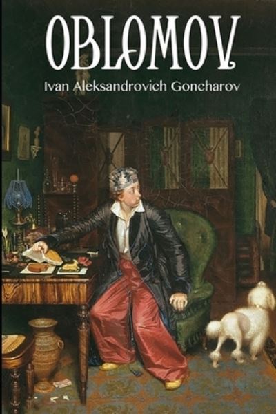 Cover for Ivan Aleksandrovich Goncharov · Oblomov (Paperback Book) (2021)