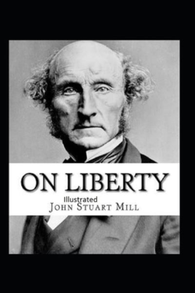 Cover for John Stuart Mill · On Liberty Illustrated (Paperback Book) (2021)