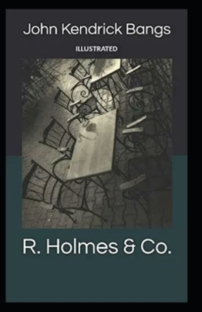 Cover for John Kendrick Bangs · R. Holmes &amp; Co. illustrated (Pocketbok) (2021)