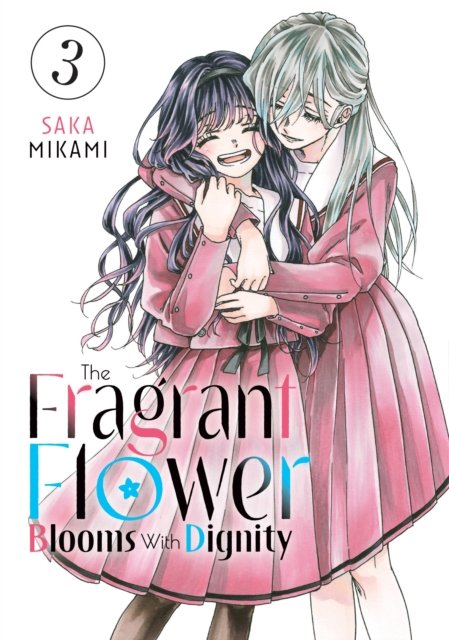 Cover for Saka Mikami · The Fragrant Flower Blooms With Dignity 3 - The Fragrant Flower Blooms With Dignity (Paperback Book) (2024)
