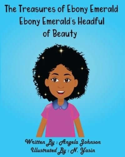 Ebony Emerald's Headful of Beauty - Angela Johnson - Books - Ebony Emerald Productions - 9798985720402 - August 3, 2022