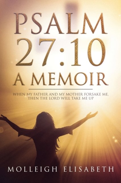 Cover for Molleigh Elisabeth · Psalm 27: 10 A Memoir (Taschenbuch) (2022)