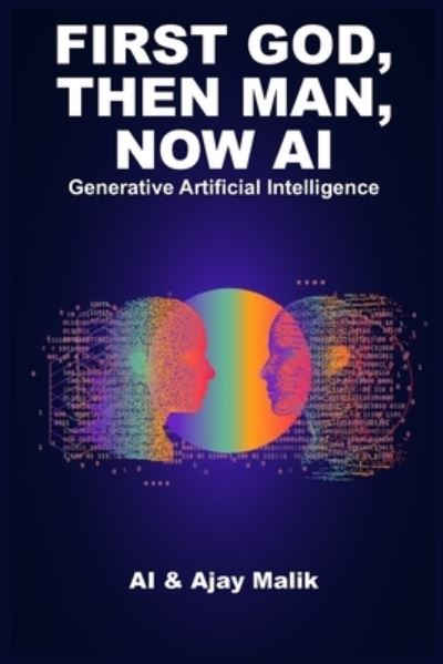 Cover for Ajay Malik · First God, Then Man, Now AI (Book) (2023)