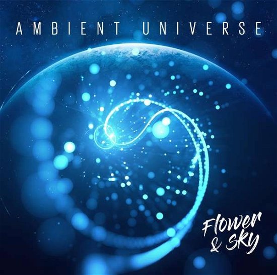 Flower and Sky · Ambient Universe (CD) (2018)