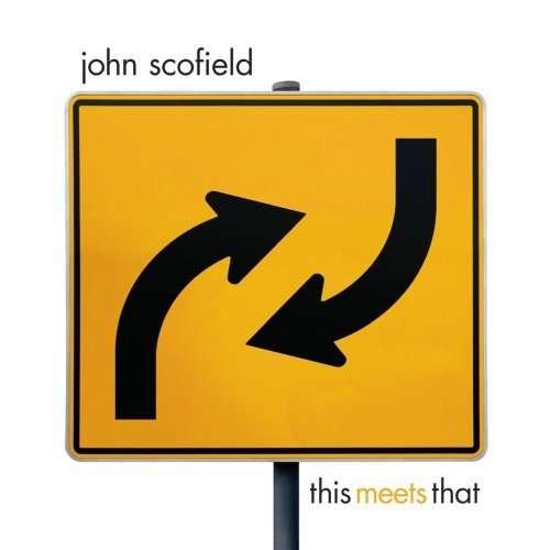 Cover for John Scofield · John Scofield-this Meets That (CD) (2007)