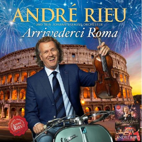 Arrivederci Roma - André Rieu - Musik - UNIVERSAL - 0602547472403 - 6. november 2015